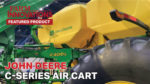 New John Deere C-Series Air Cart Improves Seeding Accuracy.jpg