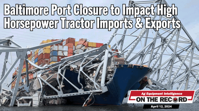 Baltimore Port Closure to Impact High Horsepower Tractor Imports & Exports