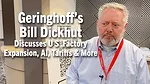 Geringhoff’s-Bill-Dickhut-Discusses-U-S--Factory-Expansion,-AI,-Tariffs-&-More.png
