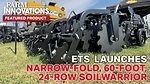 Environmental Tillage Systems Launches Narrow-Fold, 60-Foot, 24-Row SoilWarrior.jpg