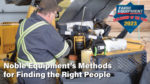 Noble Equipment’s Methods for Finding the Right People.jpg