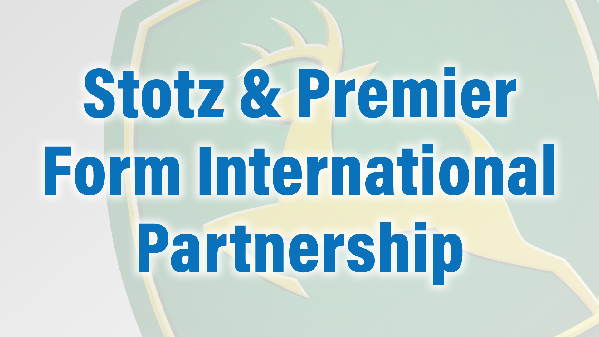 Stotz & Premier Form International Partnership