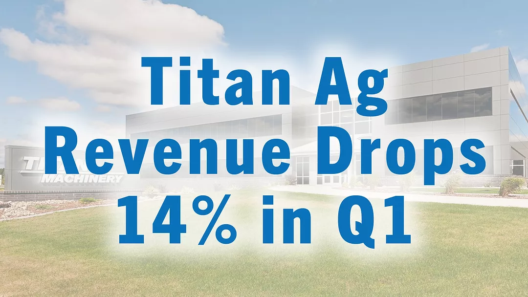 Titan Ag Revenue Drops 14% in Q1.jpg