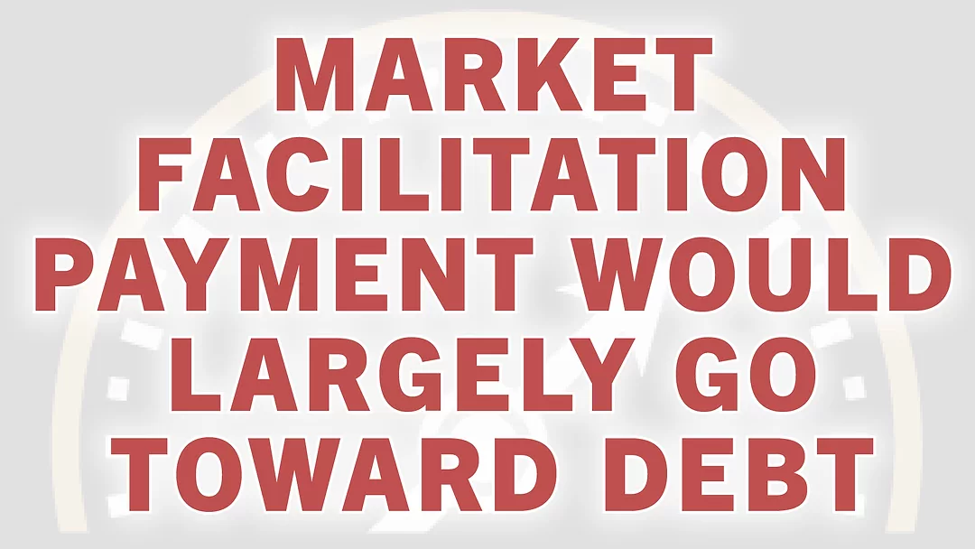Market Facilitation Payment Would Largely Go Toward Debt.jpg