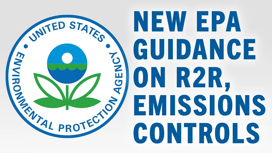 ‘Nothing’s Changed’ with EPA Guidance on R2R, Emissions Controls.jpg
