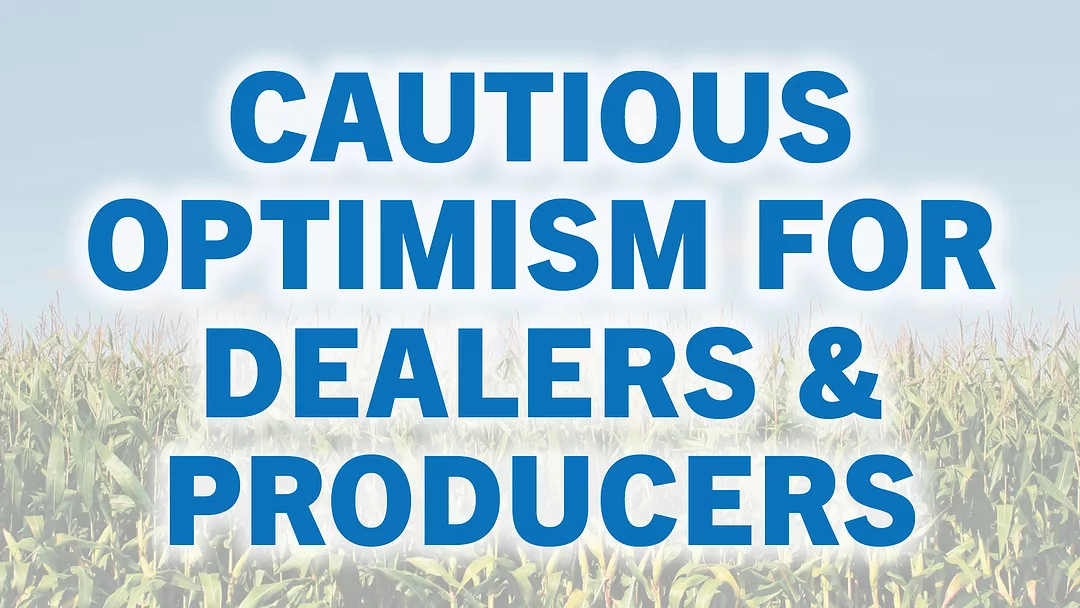 Cautious Optimism for Dealers & Producers.jpg