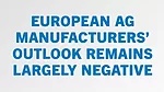 European Ag Manufacturers’ Outlook Remains Largely Negative.jpg