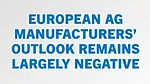 European Ag Manufacturers’ Outlook Remains Largely Negative.jpg