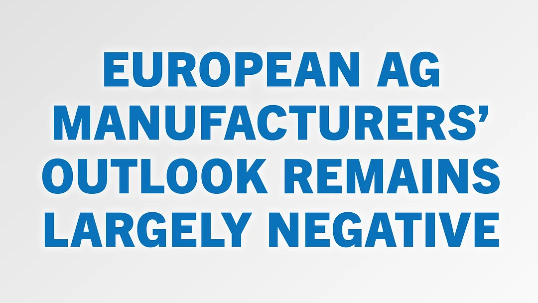 European Ag Manufacturers’ Outlook Remains Largely Negative.jpg