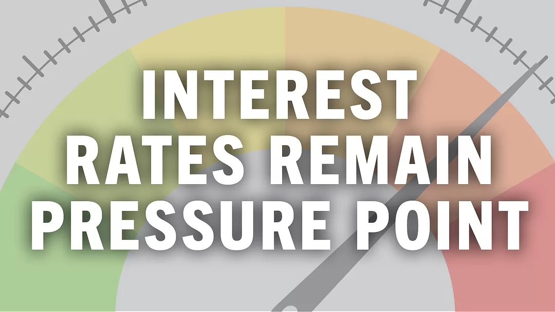 Interest Rates Remain Pressure Point.jpg