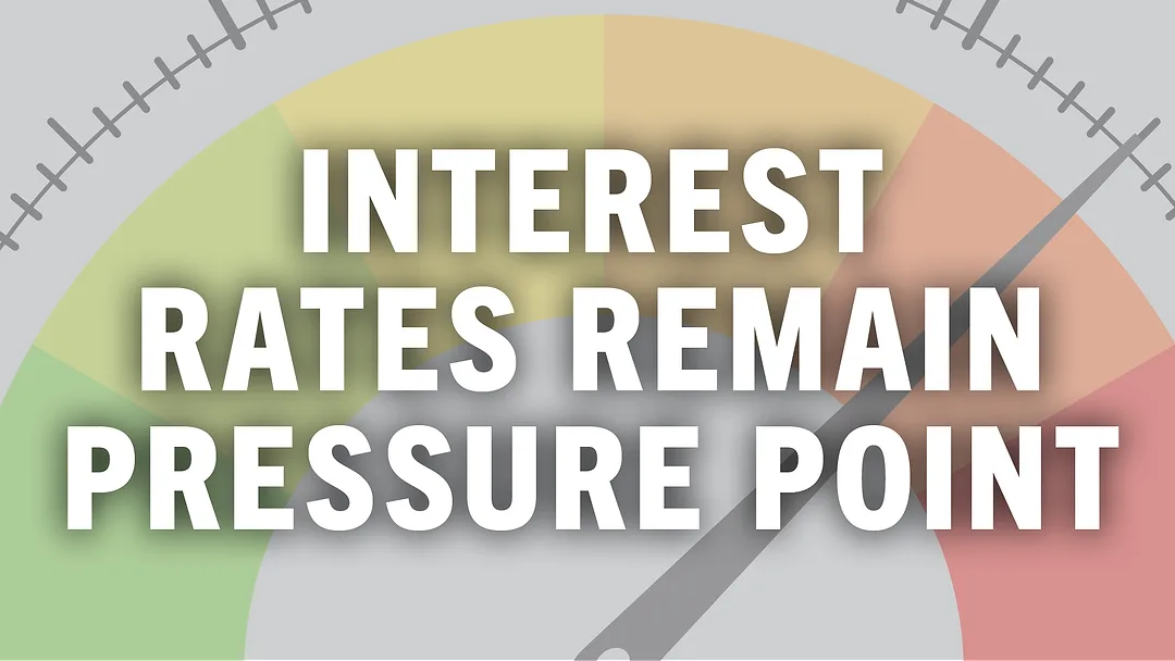 Interest Rates Remain Pressure Point.jpg
