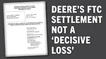 Deere’s FTC Settlement Not a ‘Decisive Loss’.jpg