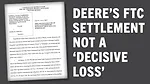 Deere’s FTC Settlement Not a ‘Decisive Loss’.jpg