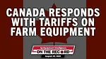 Canada Responds to with Tariffs on Farm Equipment.jpg