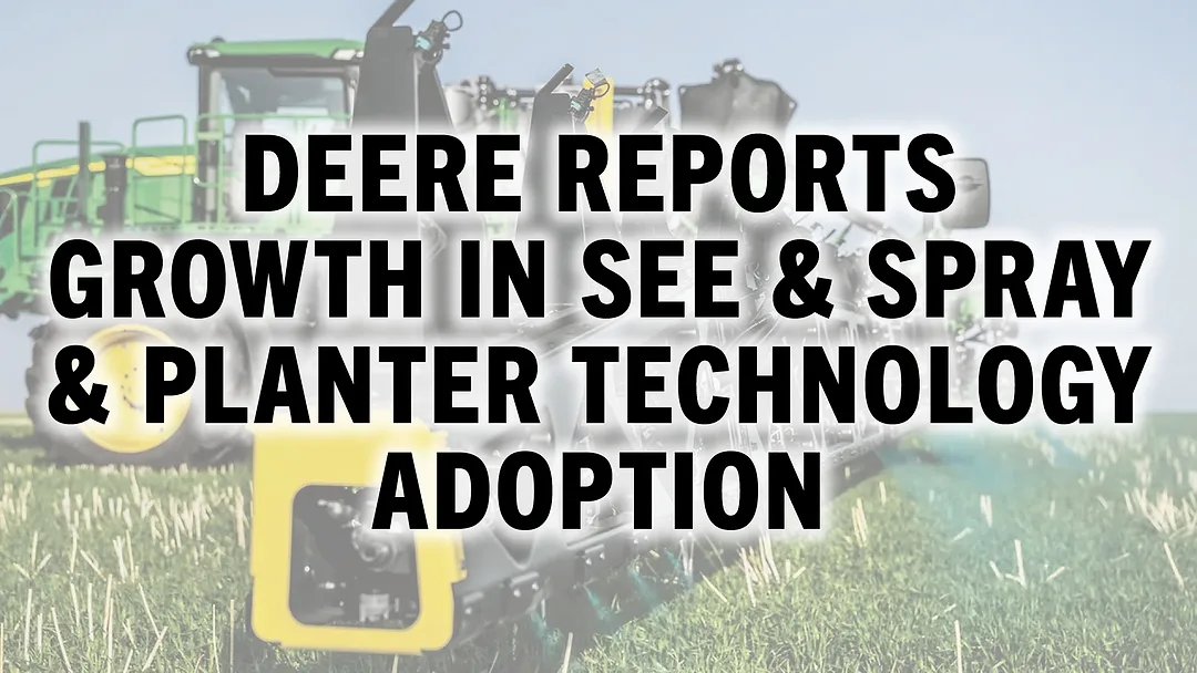 Deere Reports Growth in See & Spray & Planter Technology Adoption.jpg