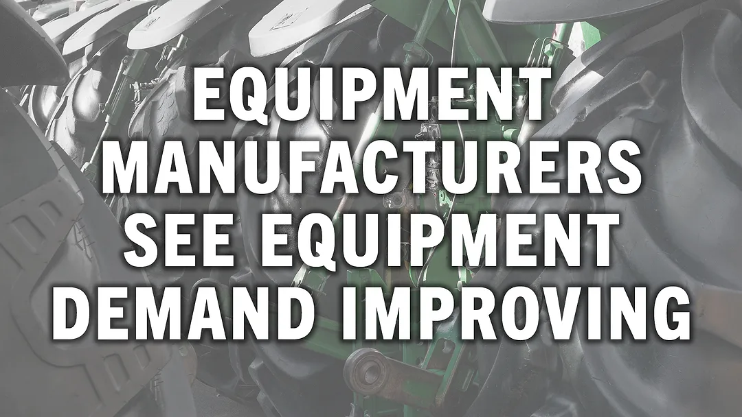 Equipment Manufacturers See Equipment Demand Improving.jpg