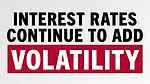 Interest Rates Continue to Add Volatility.jpg