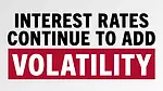 Interest Rates Continue to Add Volatility.jpg